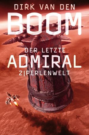 [Letzte Admiral 02] • Perlenwelt